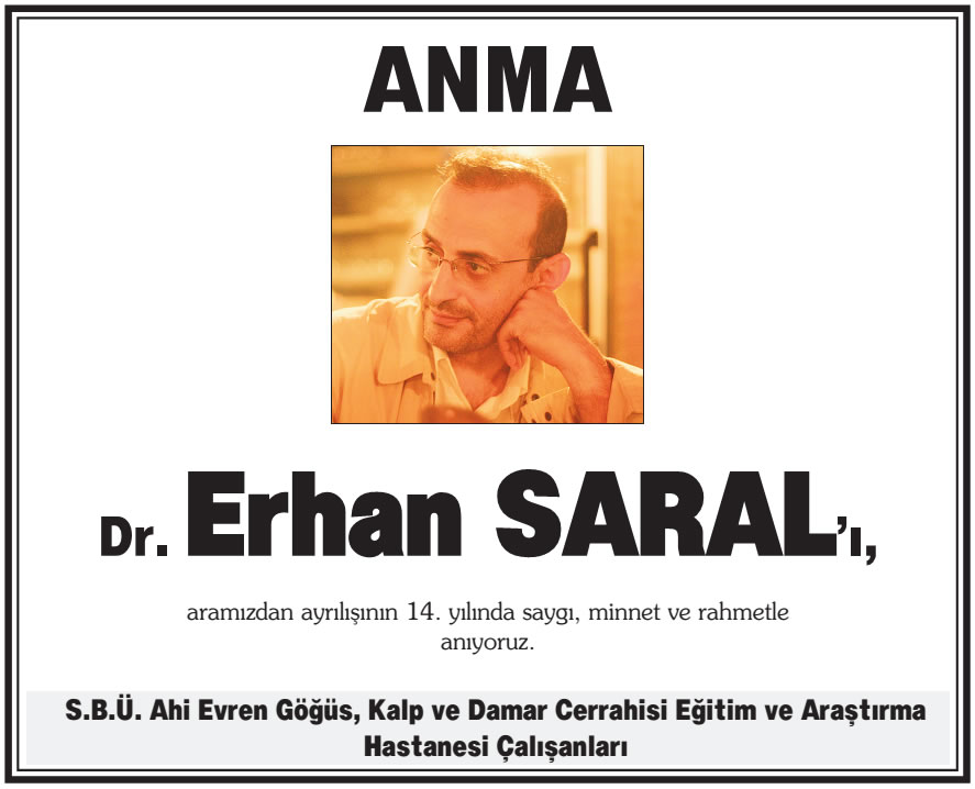 Dr.Erhan SARAL`ı aramızdan ayrılışının 14. yılında saygı, minnet ve rahmetle anıyoruz